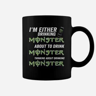 Im Either Drinking Monster About To Drink Monster Coffee Mug - Seseable