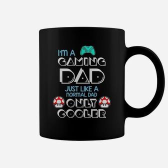 Im Gaming Dad Just Like A Normal Father Great Gift For Any Gamer Coffee Mug - Seseable