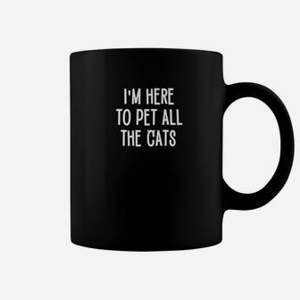 Im Here To Pet All The Cats Cat Lover Coffee Mug - Seseable