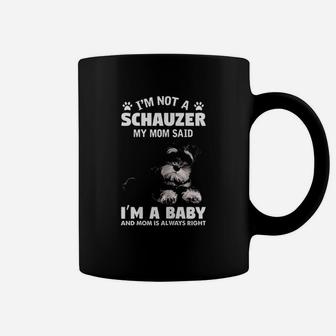 Im Not A Schnauzer Dog Funny Schnauzer Mom Quotes Coffee Mug - Seseable