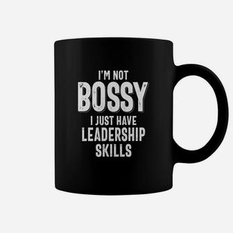 I'm Not Bossy I Have Leadership Skills Coffee Mug - Seseable