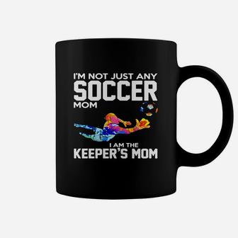 Im Not Just Any Soccer Mom I Am The Keepers Mom Coffee Mug - Seseable
