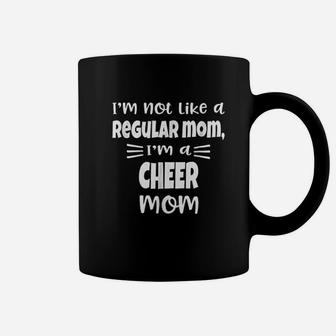 Im Not Like A Regular Mom Im A Cheer Mom Coffee Mug - Seseable
