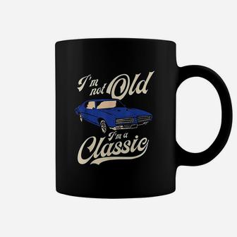 Im Not Old Im A Classic Vintage Muscle Car Coffee Mug - Seseable