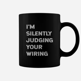I'm Silently Judging Your Wiring Funny Electrician Coffee Mug - Seseable