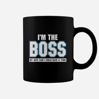 Im The Boss Funny Joke Husband Dad Humor Wife Boss Coffee Mug - Seseable