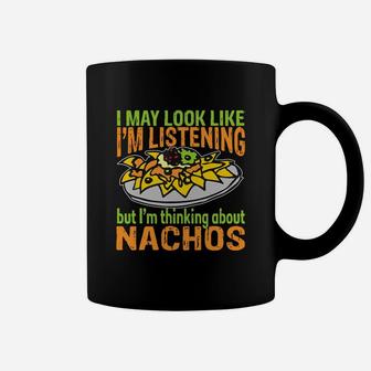 I'm Thinking About Nachos Funny Nachos T-shirt Coffee Mug - Seseable