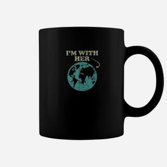 I'm With Her Global Warming Climate Change Earth Coffee Mug | Seseable CA