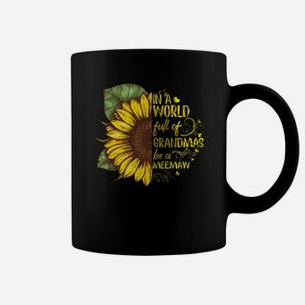 In A Worl Full Of Grandmas Be A Meemaw Beautiful Sunflower Family Gift Coffee Mug - Seseable