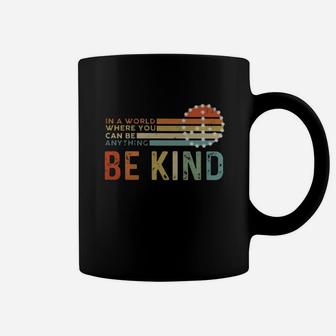 In A World Where You Can Be Anything Be Kind Vintage Coffee Mug | Seseable CA