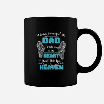 In Loving Memory Of My Dad I Will Hold You In My Heart Coffee Mug - Seseable