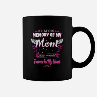 In Loving Memory Of My Mom For My Mom Lives In Heaven Coffee Mug - Seseable