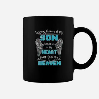 In Loving Memory Of My Son I'ill Hold You In My Heart Coffee Mug - Seseable