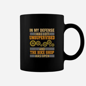 In My Deffense I Was Leftunsupervised And The Bike Shop Was Open Coffee Mug - Seseable