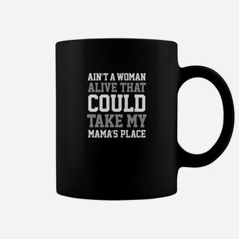 Instant Message Aint A Woman Alive That Could Take My Mamas Place Coffee Mug - Seseable