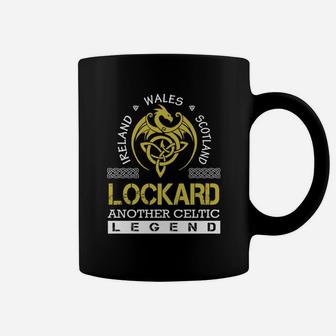 Ireland Wales Scotland Lockard Another Celtic Legend Name Shirts Coffee Mug - Seseable
