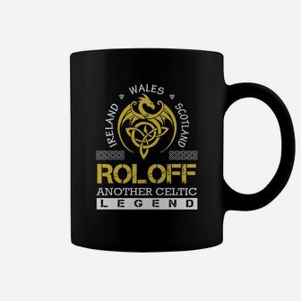 Ireland Wales Scotland Roloff Another Celtic Legend Name Shirts Coffee Mug - Seseable