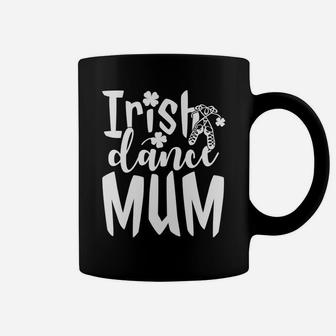 Irish Dance Mum Green Shamrock Coffee Mug - Seseable
