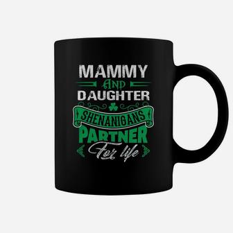 Irish St Patricks Day Mammy And Daughter Shenanigans Partner For Life Family Gift Coffee Mug - Seseable