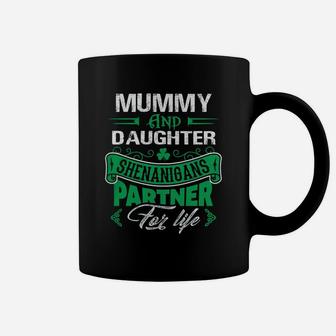 Irish St Patricks Day Mummy And Daughter Shenanigans Partner For Life Family Gift Coffee Mug - Seseable
