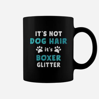 It Is Not Dog Hair It Is Boxer Glitter Coffee Mug