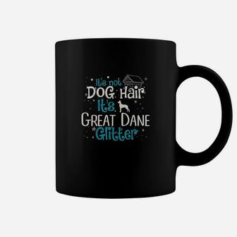 It Is Not Dog Hair It Is Great Dane Glitter Coffee Mug - Seseable