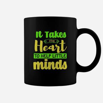 It Takes A Big Heart To Help Little Minds Coffee Mug - Seseable