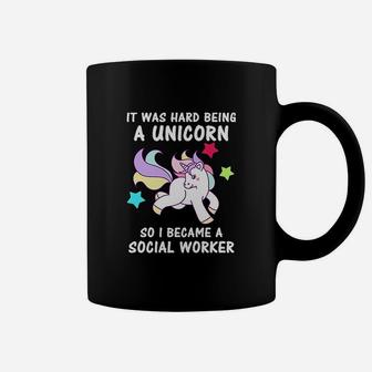 It Was Hard Being A Unicorn Funny Social Worker Coffee Mug - Seseable