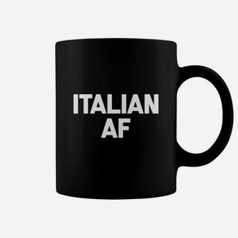 Italian Af T-shirt Funny Saying Sarcastic Novelty Humor Cool Coffee Mug