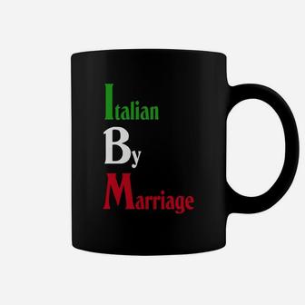 Italian By Marriage T-shirt Coffee Mug - Seseable