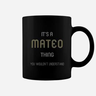 Its A Mateo Thing Personalized First Name Funny Saying Coffee Mug - Seseable