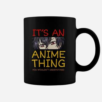 Its An Anime Thing You Wouldnt Understand Manga Series Coffee Mug - Seseable