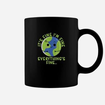 Its Fine I'm Fine Everything's Fine Funny Climate Change Coffee Mug - Seseable