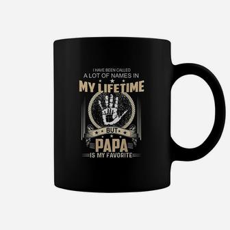 Ive Been Called A Lot Of Names Papa Is My Favorite Coffee Mug
