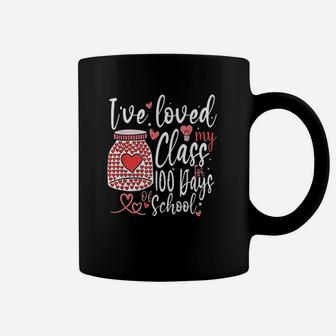 Ive Loved My Class For 100 Days Of School 100th Day Teacher Day Coffee Mug - Seseable