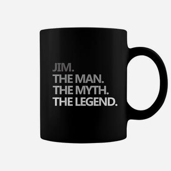Jim The Man Myth Legend Fathers Day Coffee Mug - Seseable