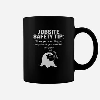 Jobsite Safety Tip Dont Put Your Fingers Anywhere Coffee Mug - Seseable