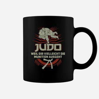 Judo Motivations-Tassen für Herren, Spruch über Munitionsmangel - Seseable