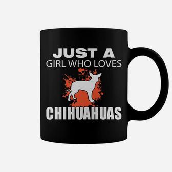 Just A Girl Who Loves Chihuahuas Dog Lovers Funny Coffee Mug - Seseable