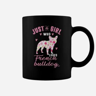 Just A Girl Who Loves French Bulldog Gifts For Women Coffee Mug - Seseable