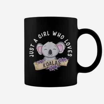 Just A Girl Who Loves Koalas Funny Koala Bear Coffee Mug - Seseable