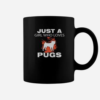 Just A Girl Who Loves Pugs Dog Lovers Funny Coffee Mug - Seseable