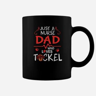 Just A Nurse Dad Who Loves Teckel Dog Happy Father Day Coffee Mug - Seseable