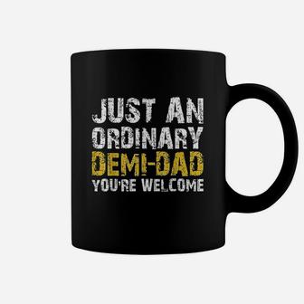 Just An Ordinary Demi Dad You Are Welcome Coffee Mug - Seseable