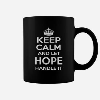 Keep Calm And Let Hope Handle It Gift T-shirt Coffee Mug | Seseable UK