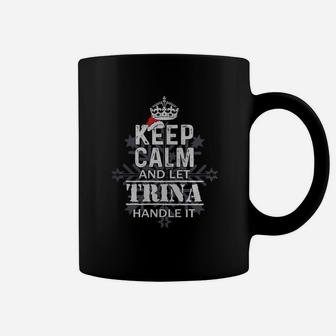 Keep Calm And Let Trina Handle It Christmas Name Shirt Coffee Mug - Seseable