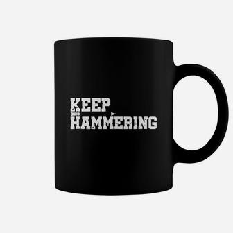 Keep Hammering Motivational Coffee Mug - Seseable