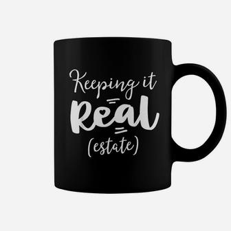 Keeping It Real Estate Funny Real Gifts For Women Agent Coffee Mug - Seseable