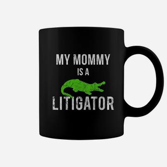 Kids My Mommy Is A Litigator Lawyer Moms Mothers Kids Coffee Mug - Seseable