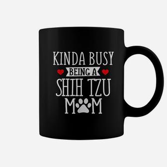 Kinda Busy Shih Tzu Mom Funny Shih Tzu Lover Gift Coffee Mug - Seseable